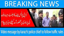 Video message by karachi police chief to follow traffic rules