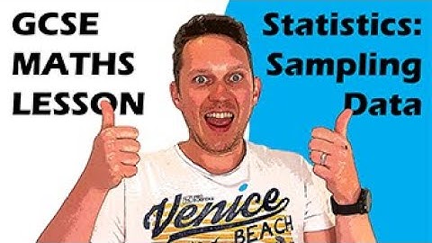 Statistics: Sampling Data GCSE Maths Lesson & Exam Questions