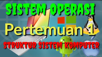 Struktur Sistem Komputer (Pertemuan 1 Sistem Operasi)