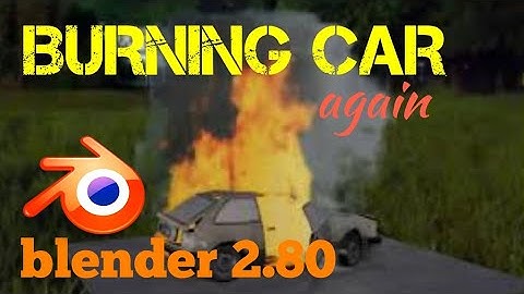 Burning car Blender 2.80 fire simulation