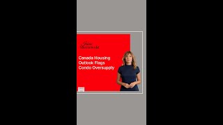 Canada Housing Outlook Flags Condo Oversupply
