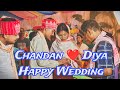 Chandan  diya happy wedding