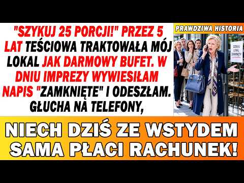 "Szykuj 25 Porcji!" Teściowa Żerowała 5 Lat. W Dniu Imprezy Zamknęłam Lokal. Dziś Ze Wstydem Płaci!s