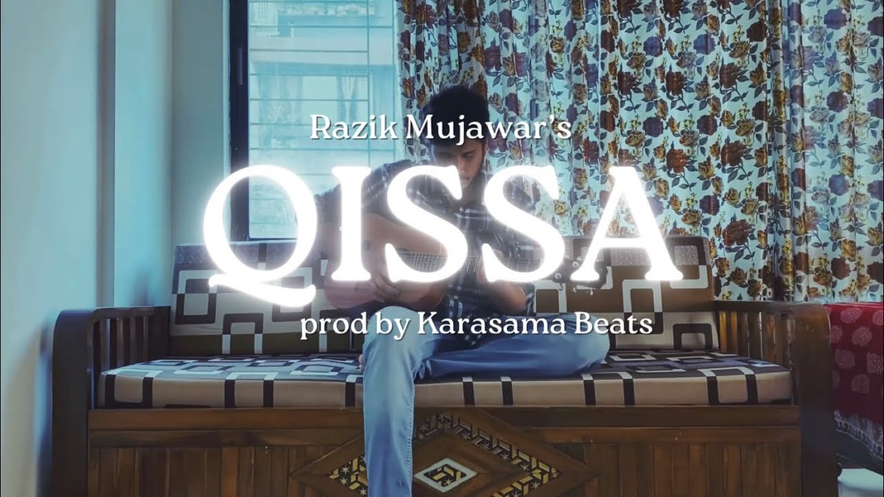 Qissa Studio Version   Official Music Video  Razik Mujawar  KarasamaBeats