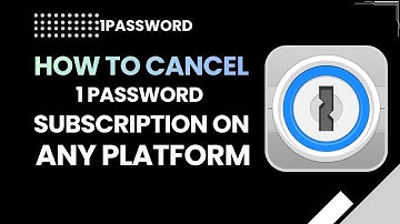 How to Cancel 1Password Subscription on Any Platform | Step-by-Step 2026