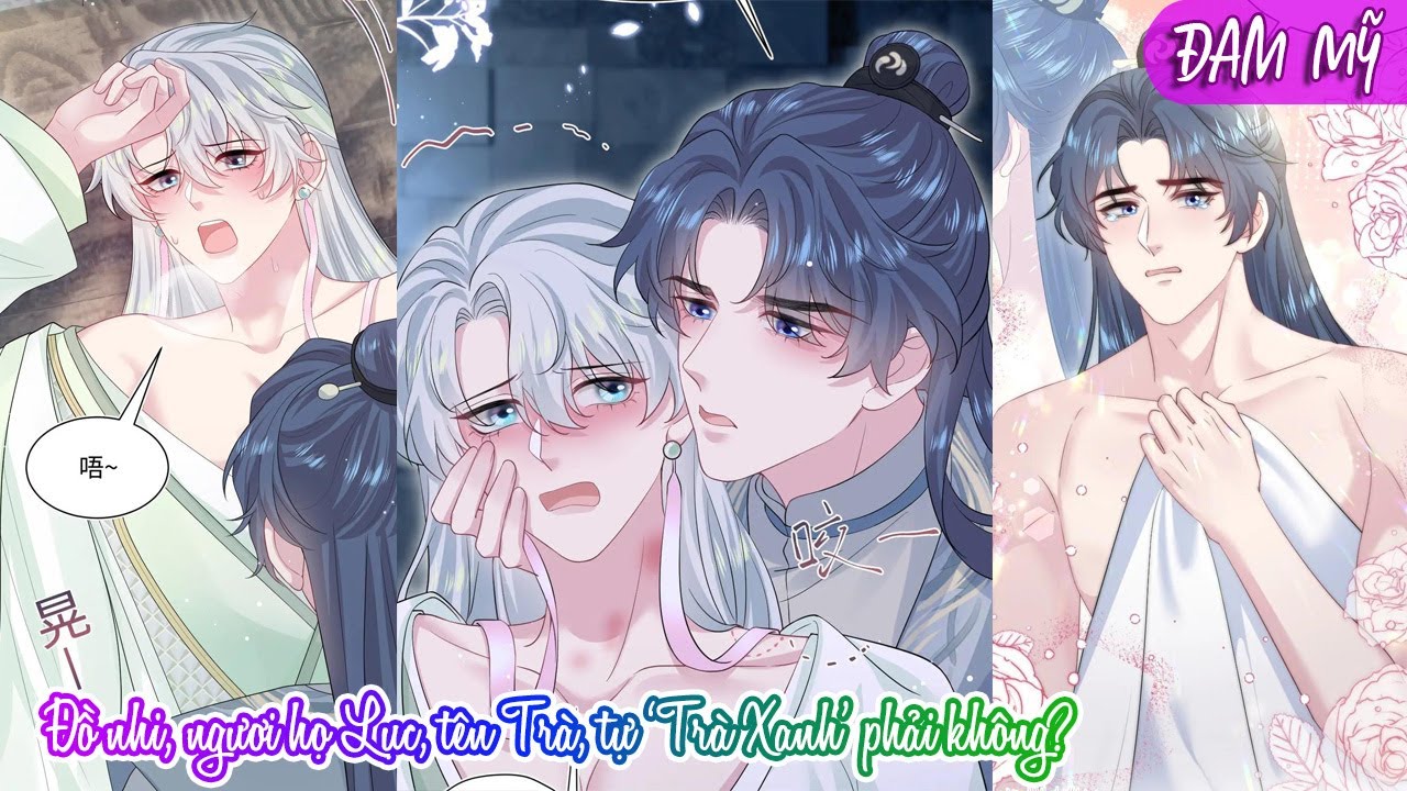 ĐỒ NHI, NGƯƠI HỌ LỤC, TÊN TRÀ, TỰ TRÀ XANH PHẢI KHÔNG? | TRUYỆN TRANH ĐAM MỸ