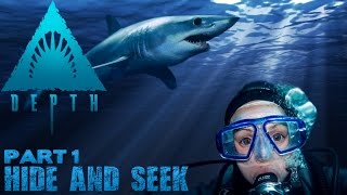 Depth | Part 1 | Hide & Seek - HIDE FROM THE SHARK!