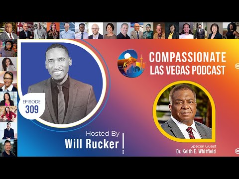 Diversity is Strength: How UNLV is Creating Compassionate Community with Dr. Keith Whitfield | S3 E9