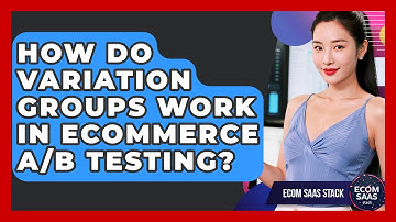 How Do Variation Groups Work In eCommerce A/B Testing? - Ecom SaaS Stack
