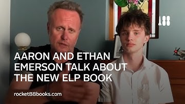 Aaron and Ethan Emerson talk about the new ELP book