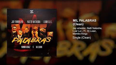 Jay wheeler, Natti Natasha, Luar La L Ft. Dj Luian, Mambo Kingz  - Mil Palabras (Clean Version)