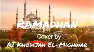 RAMADHAN - LIRIK   ARTI (INDONESIA) - Cover By AI KHODIJAH EL-MIGHWAR