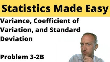 Statistics - Module 3 Video 3 - Variance and Coefficient of Variation - Problem 3-2Bab