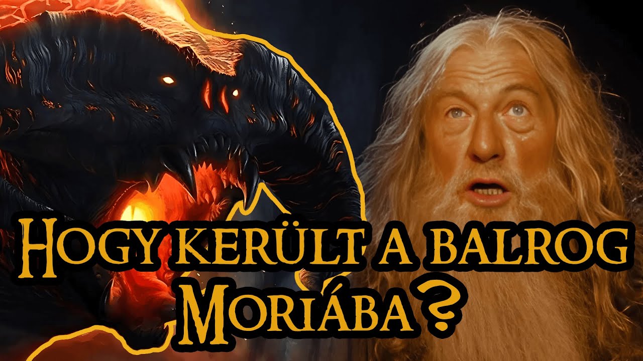 #64 Gyűrűk Ura Lore - A moriai balrog története