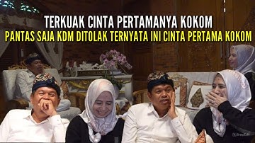 TERKUAK CINTA PERTAMANYA KOKOM | PANTAS KDM DITOLAK TERNYATA INI CINTA PERTAMA KOKOM ,TERKOKOM KOKOM
