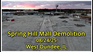 Spring Hill Mall  08 24 2025 Demolition West Dundee Illinois