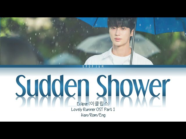 Eclipse (이클립스) - Sudden Shower (소나기) Lovely Runner OST (선재 업고 튀어 OST) Part 1 | Han/Rom/Eng class=