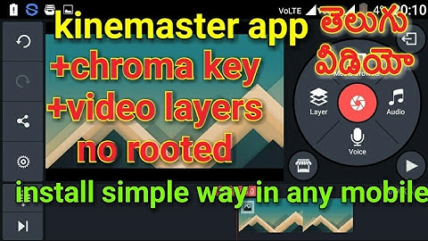 How to get chroma key, and video layer in kinemaster app without root/install in any Android Mobile
