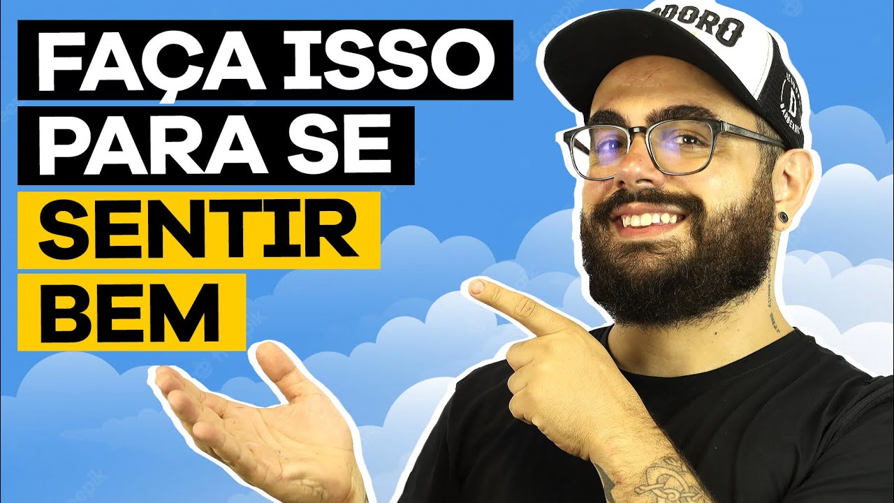 5 HÁBITOS para você se SENTIR MELHOR - YouTube