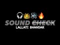 Lallati bhandar  sound check  tranding song  unreleased dj ad 94  deejay soundcheck dj