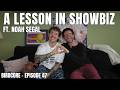 E47 - A Lesson in Showbiz ft. Noah Segal