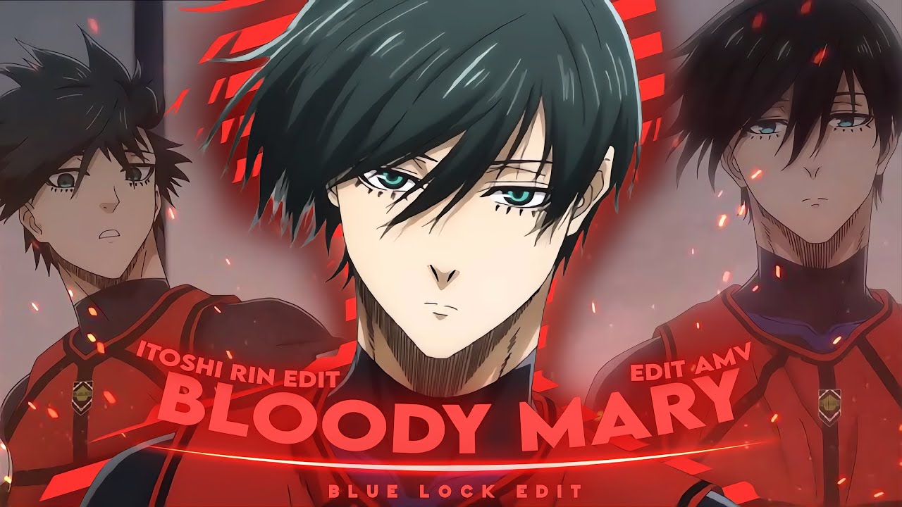 Itoshi Rin Badass Edit - Bloody Mary [AMV/EDIT] “QUICK” ! - YouTube