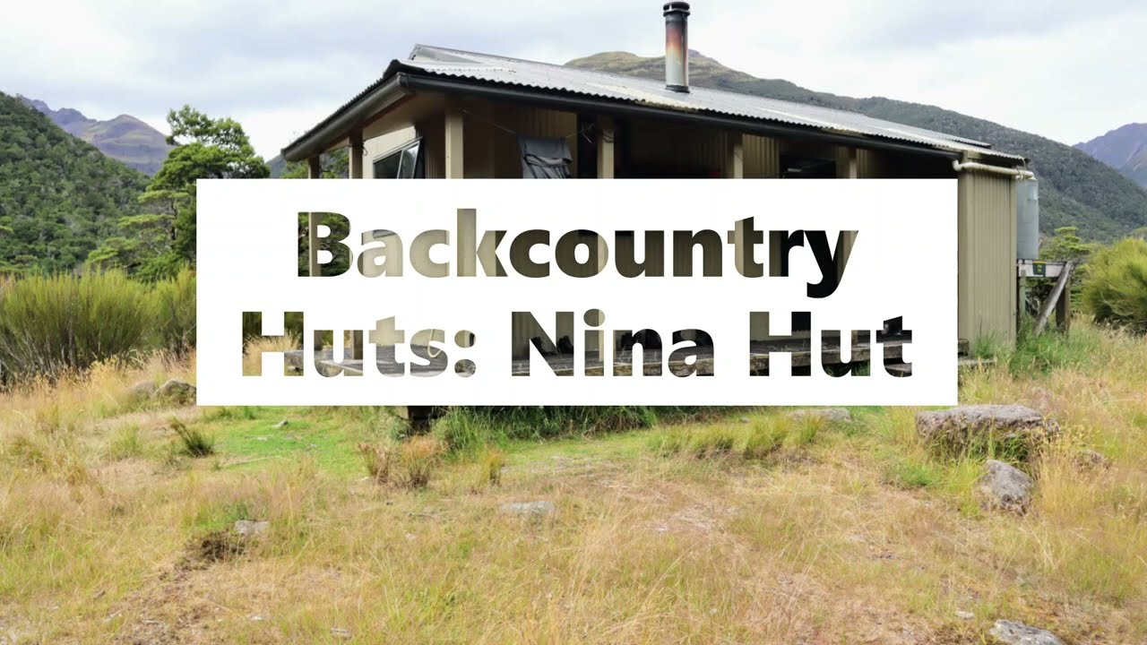 New Zealand Backcountry Huts: Nina Hut