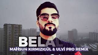 Belalım Yaban Çiçeğim Ulvi Pro Remix 2025 Mahsun Kırmızıgül - Belalım