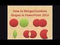 How to Merge/Combine Shapes in PowerPoint 2010