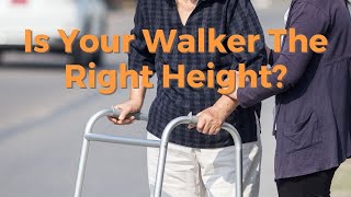 How to make sure if your walker is the right height for you??