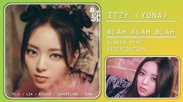 ITZY (YUNA) | Blah Blah Blah (TEASER) | Screen Time Distribution