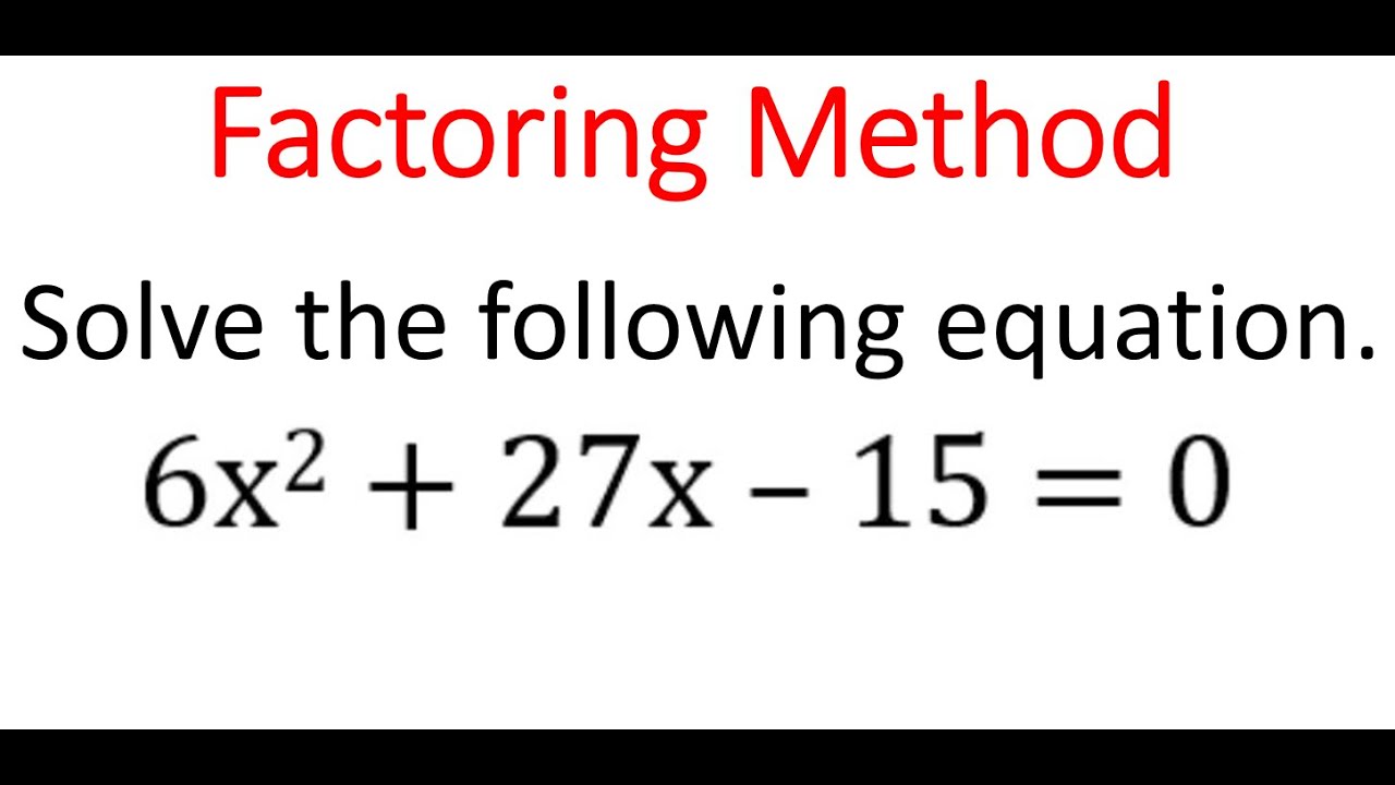 solving-complex-trinomial-6x-2-27x-15-0-youtube