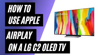 How to Use Apple AirPlay on LG C2 OLED TV