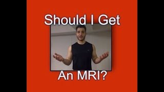 Should I Get An MRI?