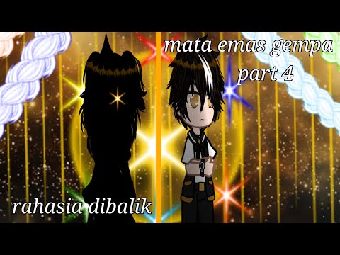 Rahasia dibalik mata emas gempa ||part 4||