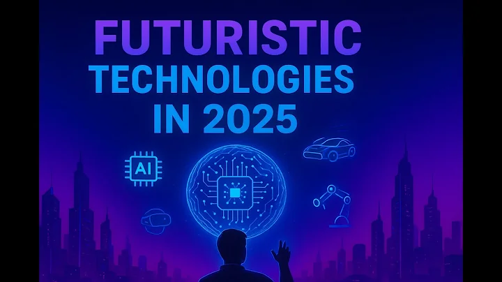 Top 10 Futuristic Technologies That Will Change Everything in 2025!