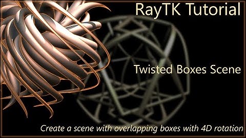 RayTK Scene: Twisted Boxes Tutorial