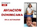 AVIACION DOMINICANA en la actualidad l (3/5)