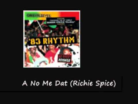 83 Riddim A No Me Dat Richie Spice