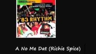 83 Riddim A No Me Dat Richie Spice