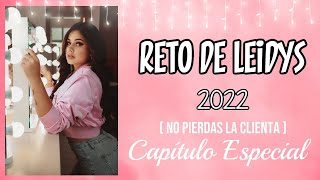 CAPITULO ESPECIAL: Gran Reto Leidys 2022