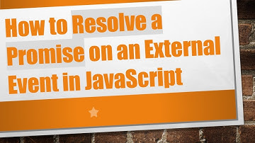 How to Resolve a Promise on an External Event in JavaScript