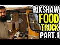 Rikshaw Ko Food Truck Kaiseh Banateh hain (Part 1)  | Urdu Hindi Punjabi