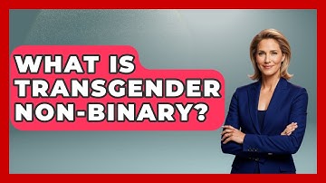 What Is Transgender Non-Binary? - Gender Equality Network