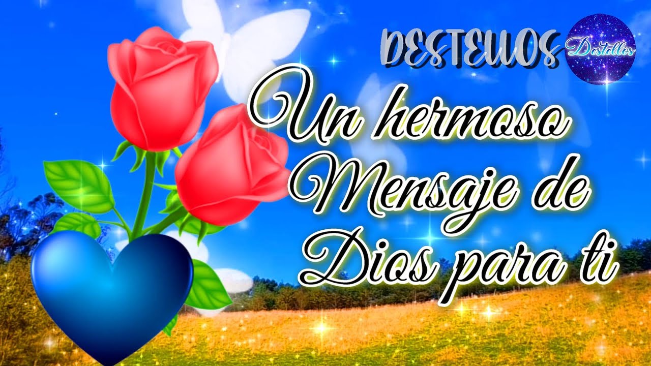 Un Hermoso Mensaje De Dios Para Ti🌹Bellas Frases Positivas Y ...