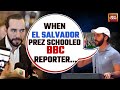 Dont teach us how to run our country  el salvador president schools reporter  india today