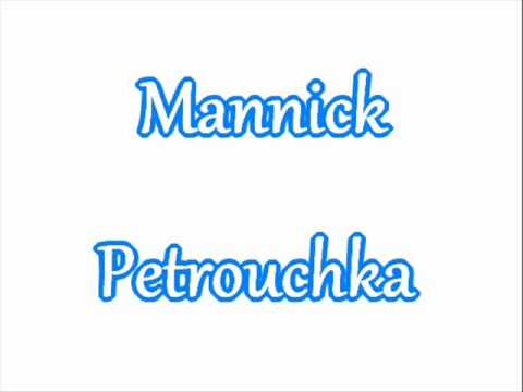 petrouchka mannick