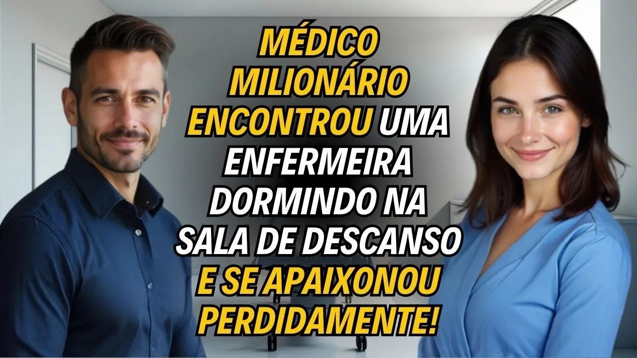 Médico Milionário Encontrou Uma Enfermeira Dormindo Na Sala De Descanso E Se Apaixonou Perdidamente!