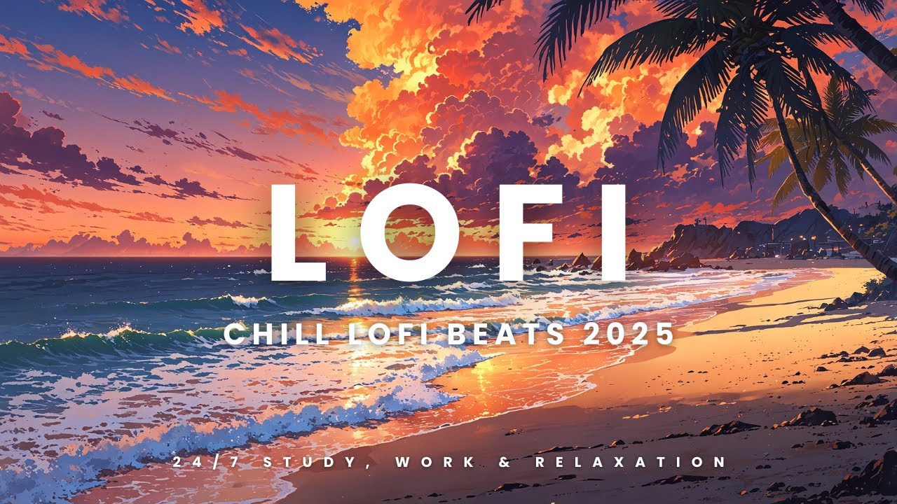 Chill Lofi Beats 2025 🎧 24/7 Study, Work & Relaxation Mix 🌙 [Lofi Hip ...