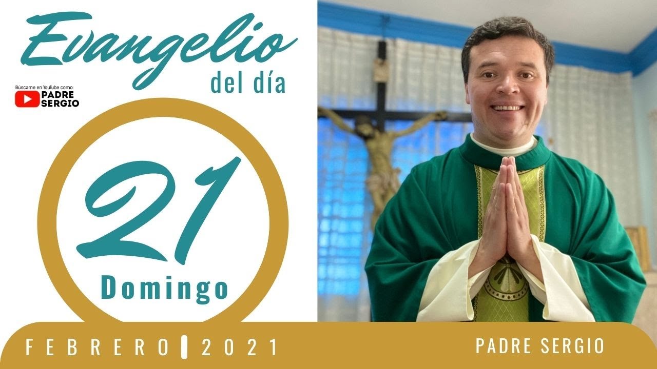 Evangelio Domingo 21 De Febrero 2021